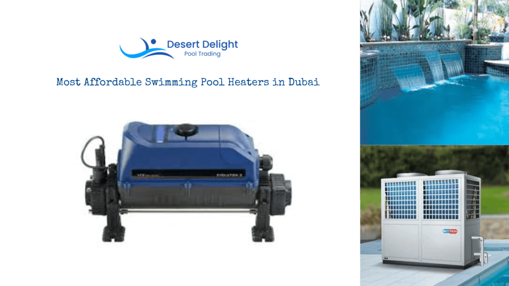 Most Affordable Swimming Pool Heaters in Dubai